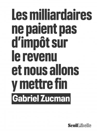 Les Milliardaires ne paient pas d'impôt sur le revenu et nous allons y mettre fin de Gabriel Zucman